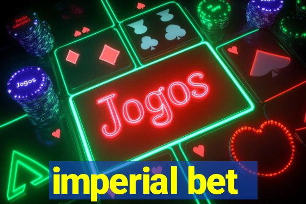 imperial bet