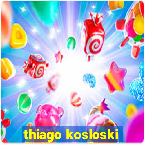 thiago kosloski