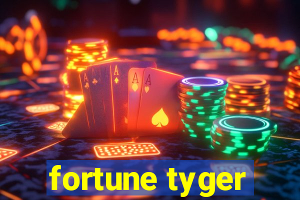 fortune tyger