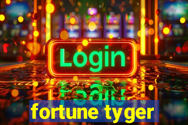 fortune tyger