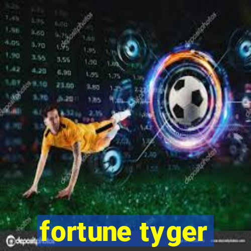 fortune tyger