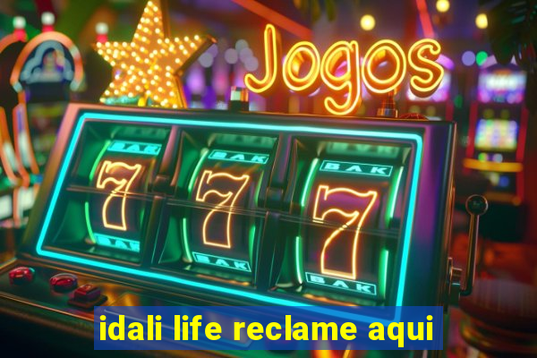 idali life reclame aqui