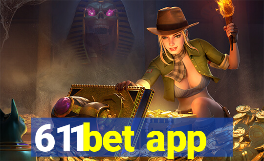 611bet app