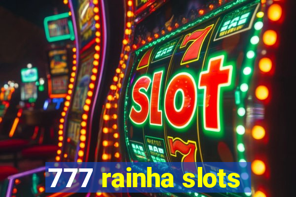 777 rainha slots