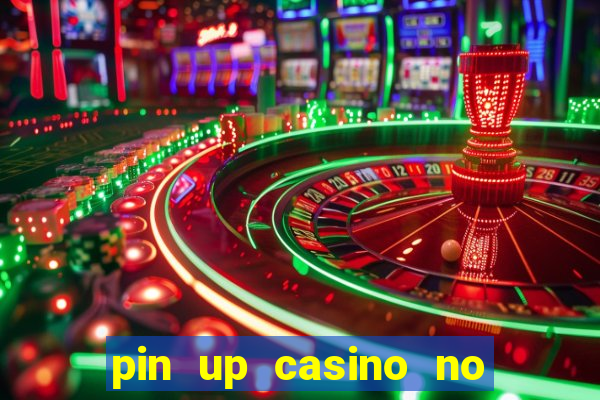 pin up casino no deposit bonus