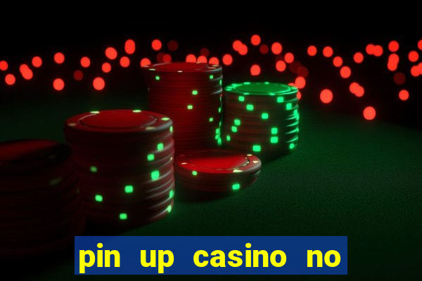 pin up casino no deposit bonus