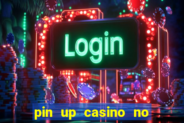 pin up casino no deposit bonus