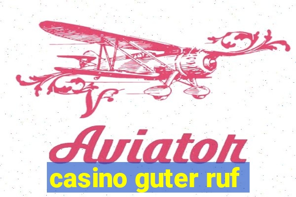 casino guter ruf