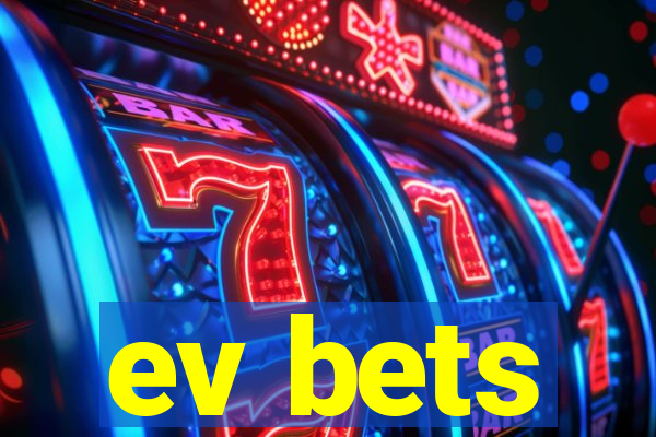 ev bets