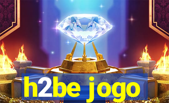 h2be jogo