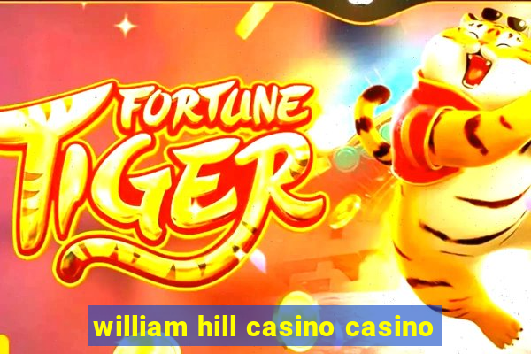 william hill casino casino