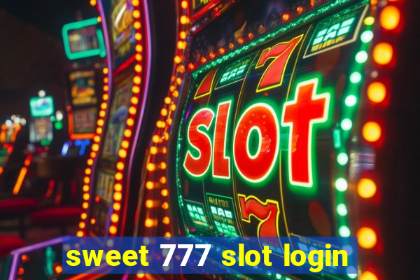 sweet 777 slot login