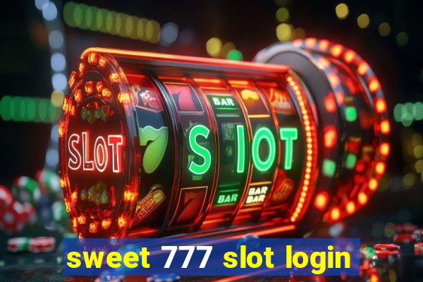 sweet 777 slot login