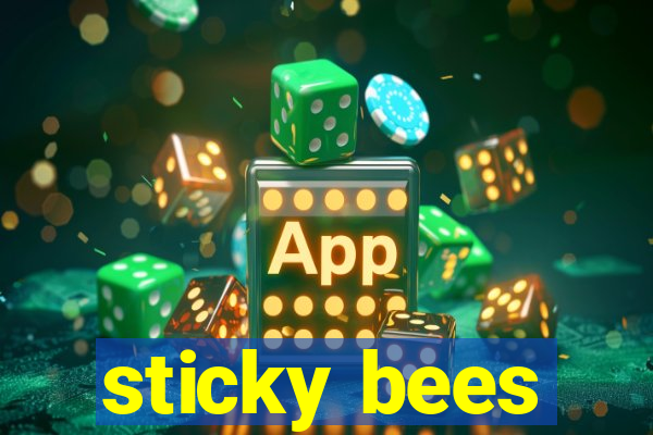 sticky bees