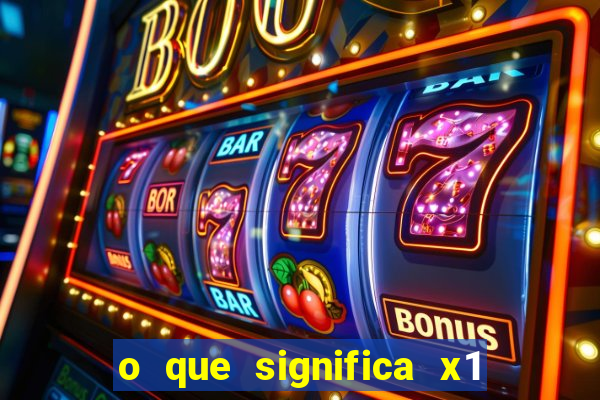 o que significa x1 na betano