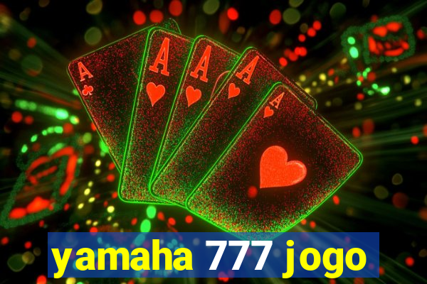 yamaha 777 jogo