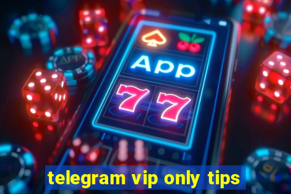 telegram vip only tips