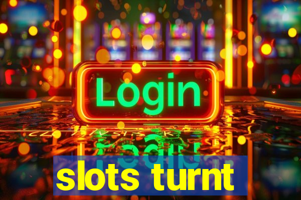 slots turnt