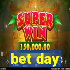 bet day