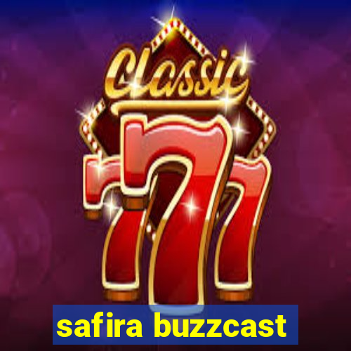 safira buzzcast