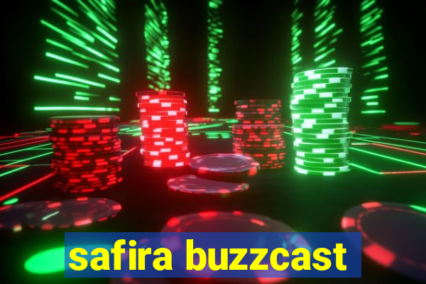 safira buzzcast