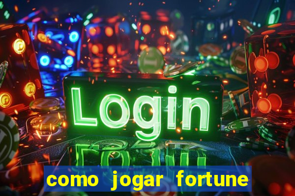 como jogar fortune tiger sem depositar