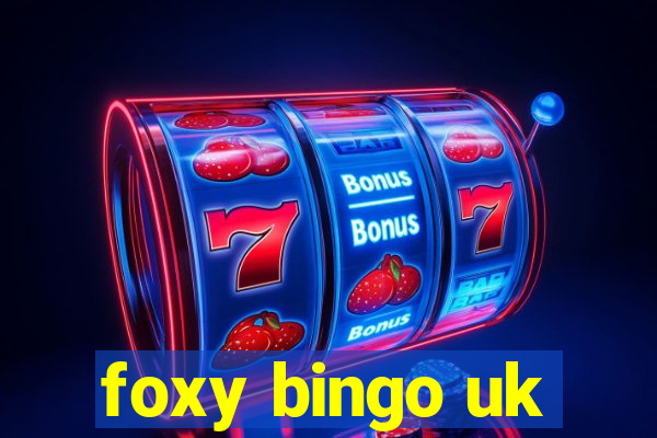 foxy bingo uk