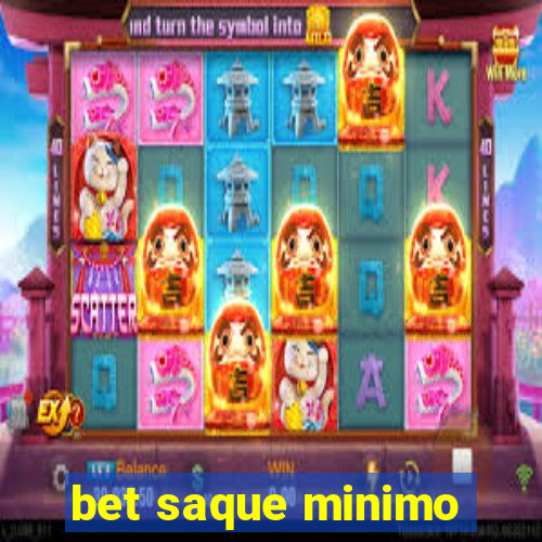 bet saque minimo