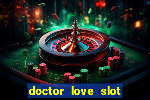 doctor love slot free play