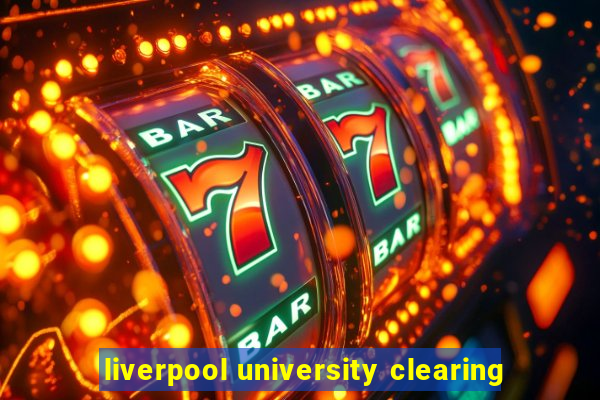 liverpool university clearing