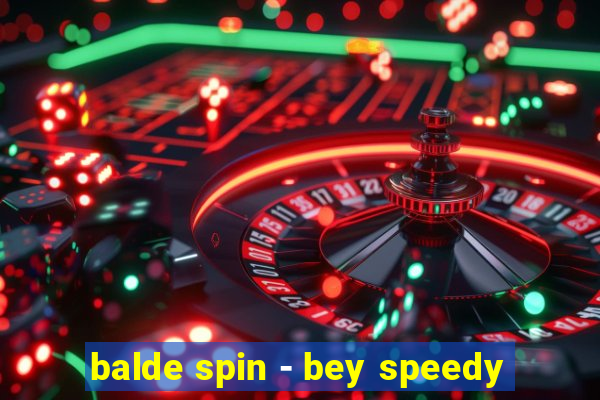 balde spin - bey speedy