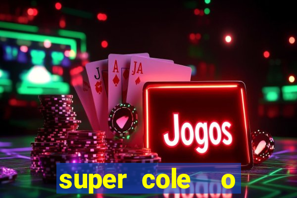 super cole  o 7784 jogos para pc download