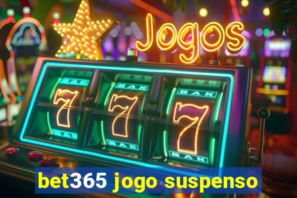 bet365 jogo suspenso