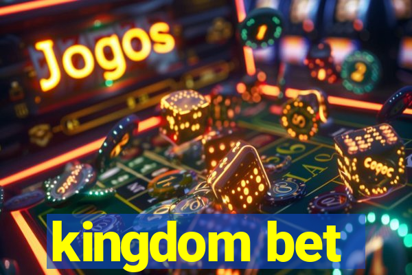 kingdom bet