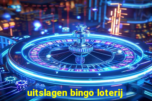 uitslagen bingo loterij