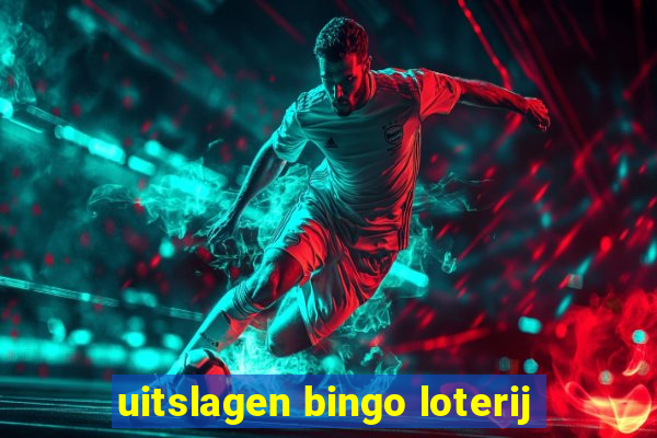 uitslagen bingo loterij