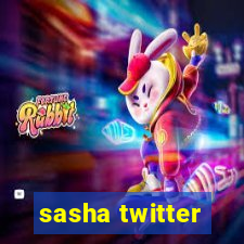 sasha twitter