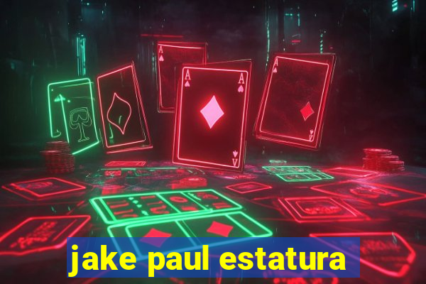 jake paul estatura