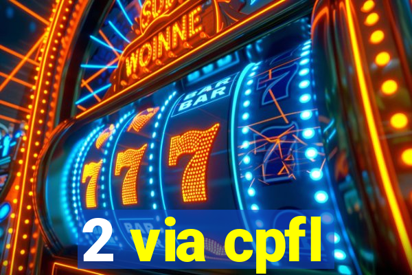 2 via cpfl