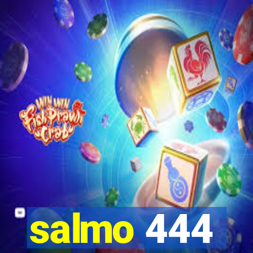 salmo 444