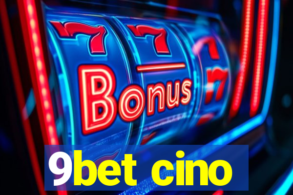 9bet cino