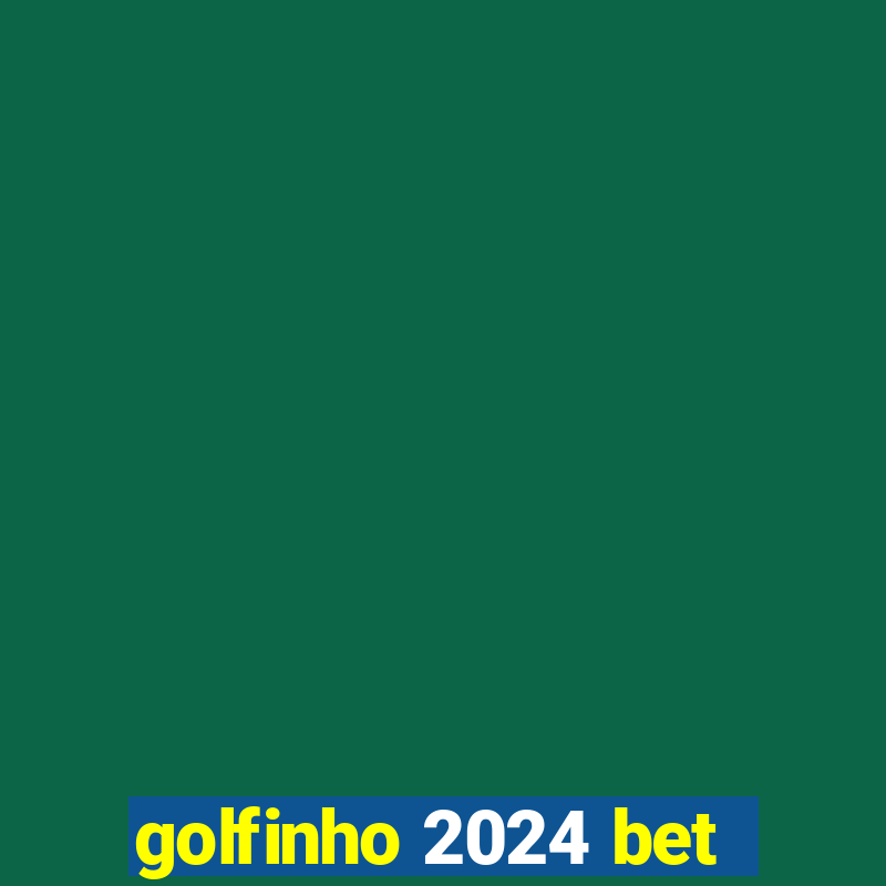 golfinho 2024 bet