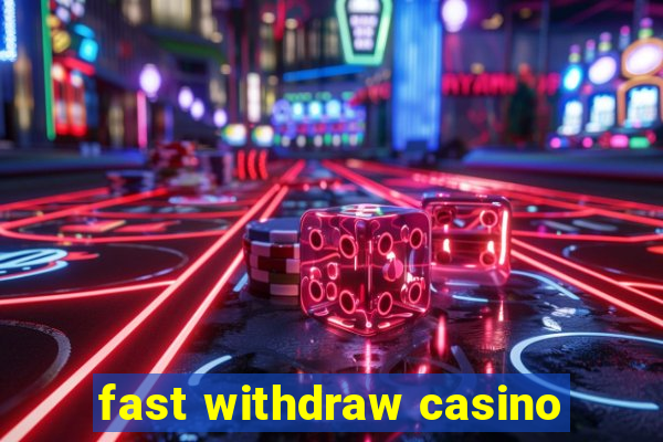 fast withdraw casino