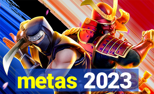 metas 2023