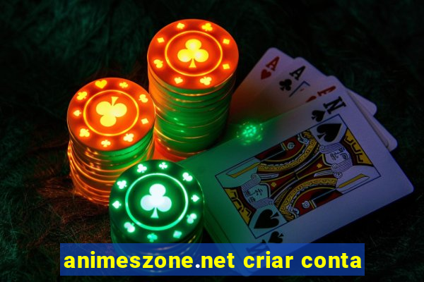 animeszone.net criar conta