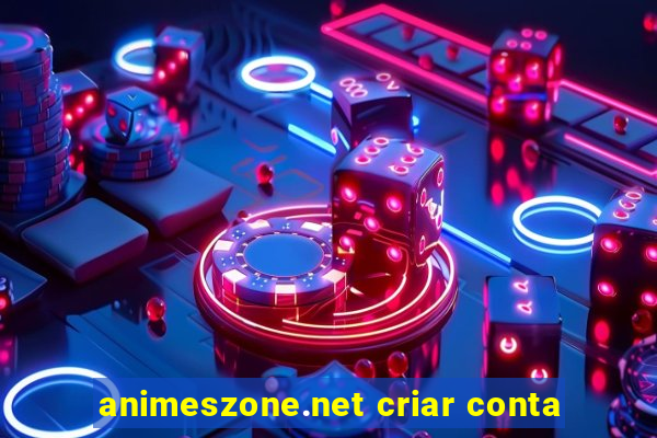 animeszone.net criar conta