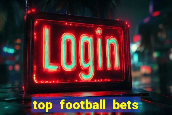 top football bets for today