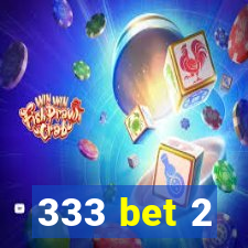 333 bet 2