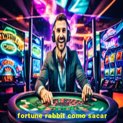 fortune rabbit como sacar