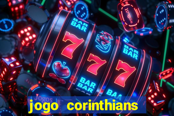 jogo corinthians onde assitir